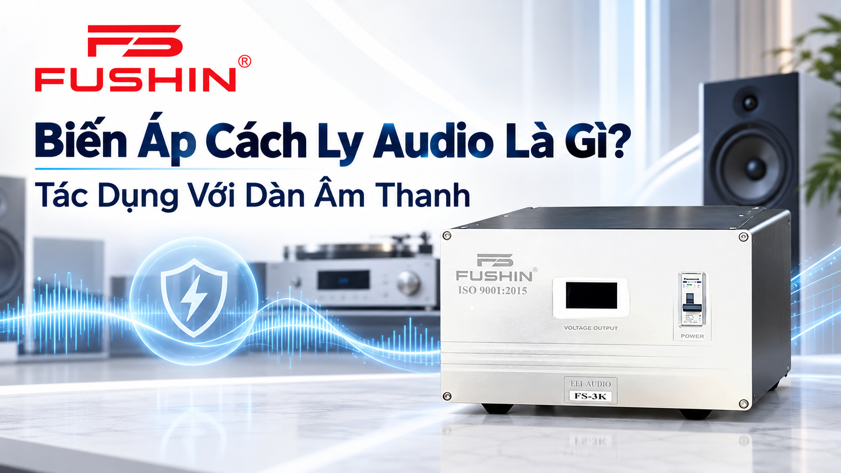 Biến Áp Cách Ly Audio Là Gì? Tác Dụng Với Dàn Âm Thanh