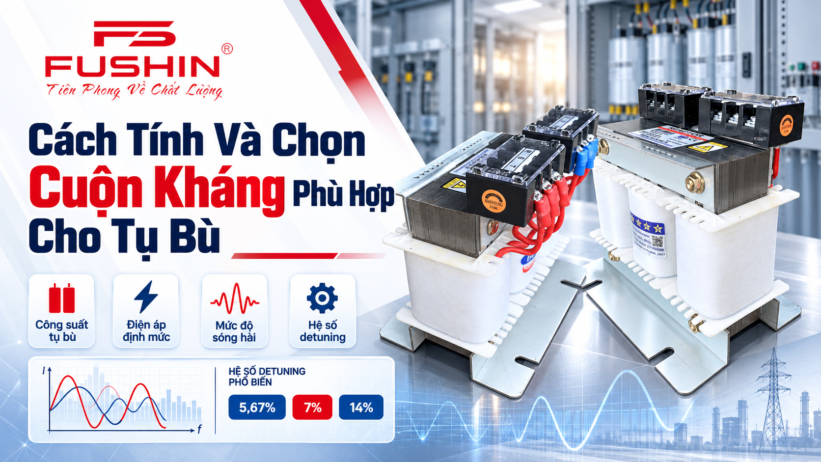 Cách Tính Và Chọn Cuộn Kháng Phù Hợp Cho Tụ Bù