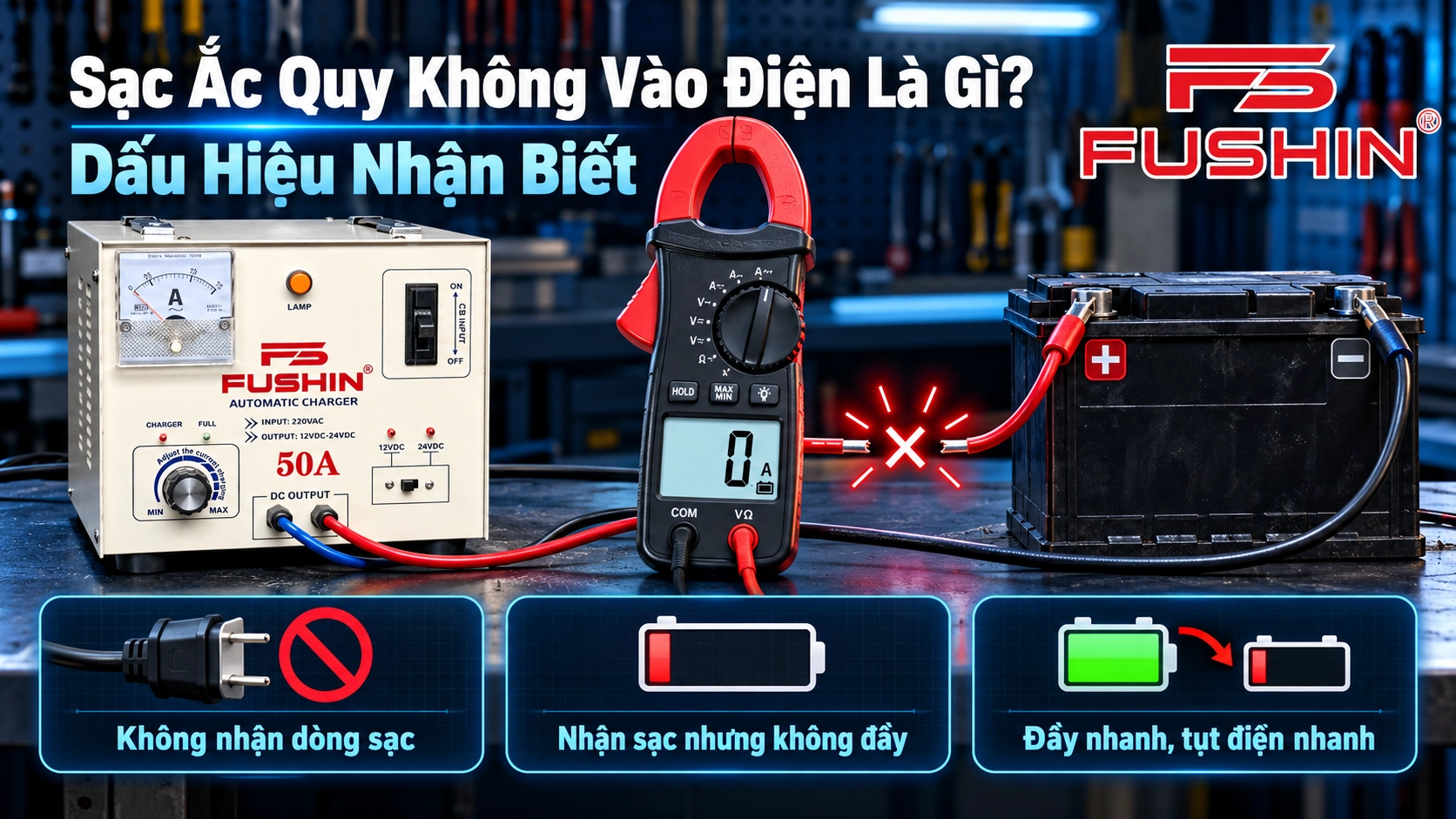 Sạc Ắc Quy Không Vào Điện Là Gì? Dấu Hiệu Nhận Biết