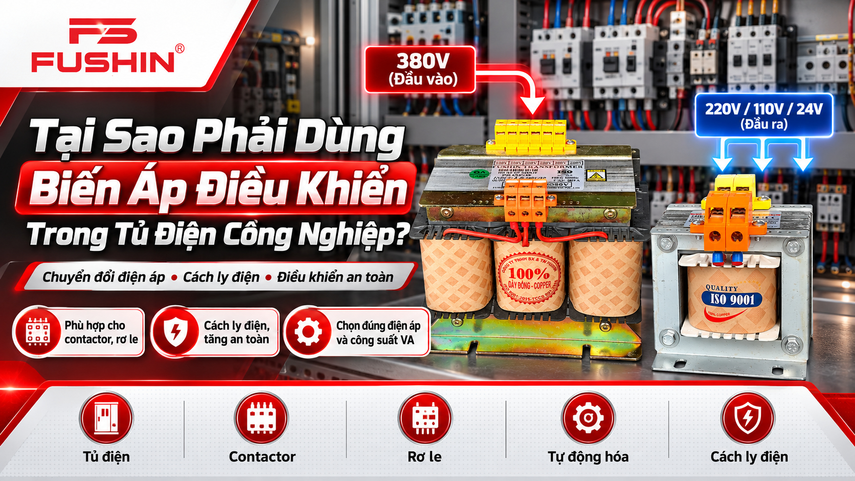 Tại Sao Phải Dùng Biến Áp Điều Khiển Trong Tủ Điện Công Nghiệp?