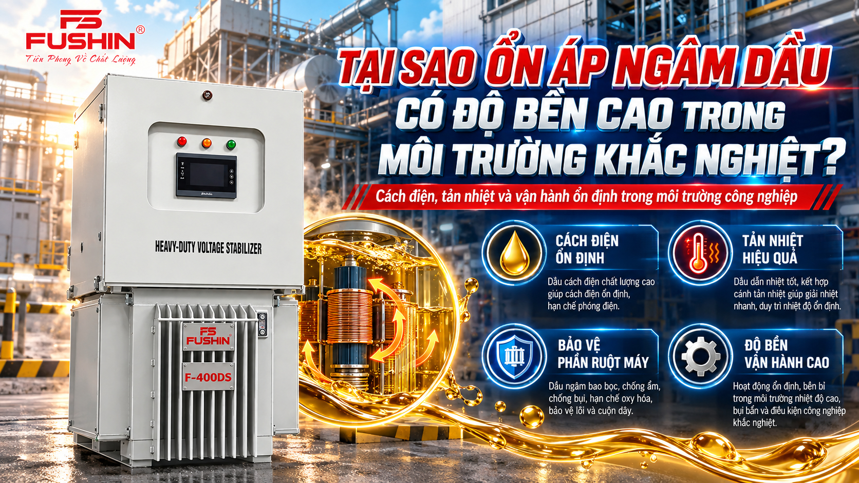 Tại Sao Ổn Áp Ngâm Dầu Có Độ Bền Cao Trong Môi Trường Khắc Nghiệt?